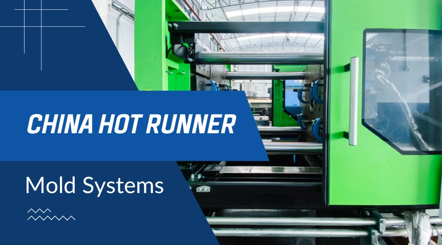 China hot runner system sourcing agent guide